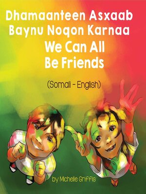 cover image of We Can All Be Friends (Somali-English)